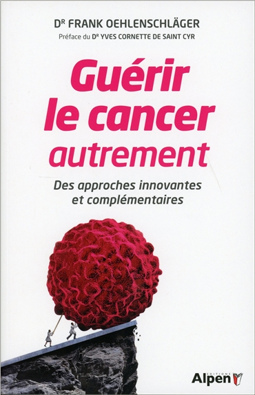 Guérir le cancer autrement : des approches innovantes et complémentaires