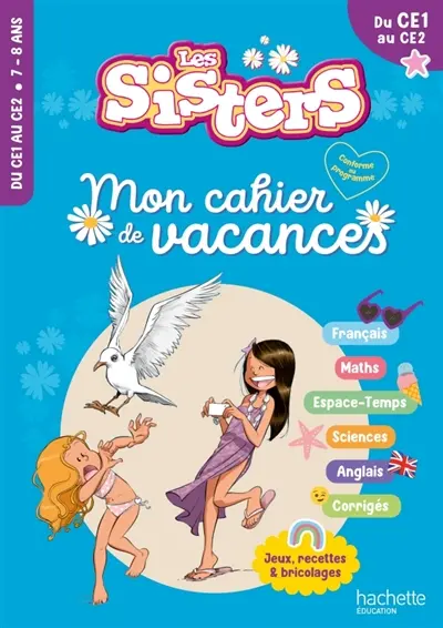 Les sisters, du CE1 au CE2 : mon cahier de vacances