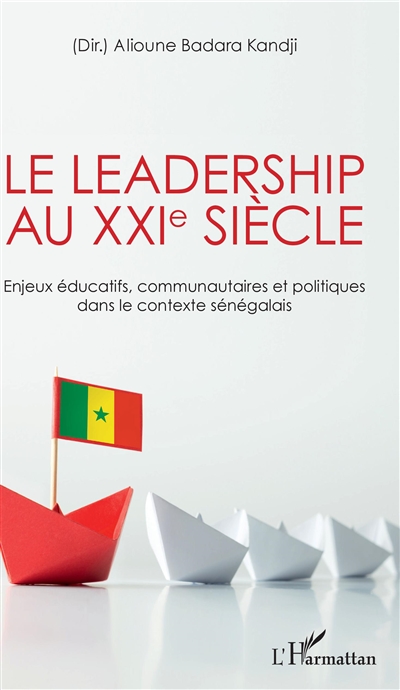 Le leadership au XXIe siècle : enjeux éducatifs, communautaires et politiques dans le contexte sénégalais