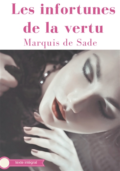 Les infortunes de la vertu : Un conte philosophique du Marquis de Sade (texte intégral)