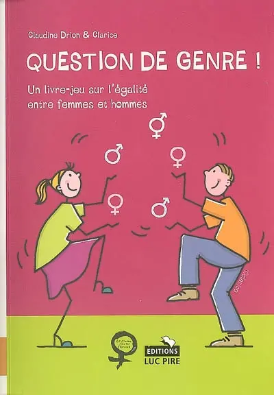 Question de genre ! : un livre-jeu sur l'égalité entre femmes et hommes