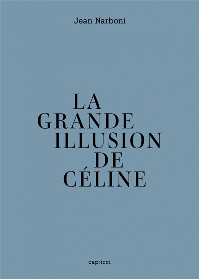 La grande illusion de Céline