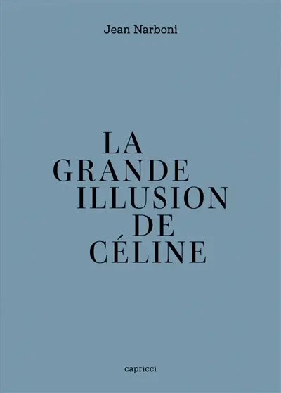 La grande illusion de Céline