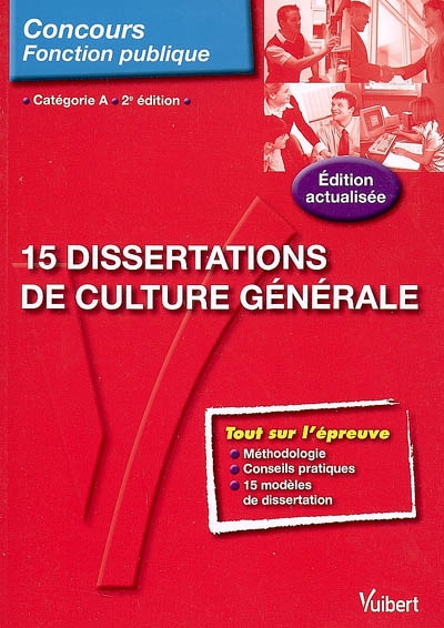 15 dissertations de culture générale : catégorie A