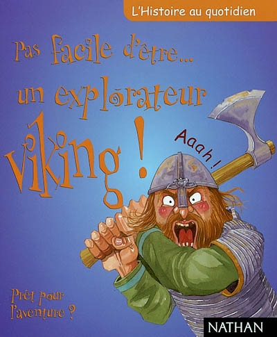Pas facile d'être un explorateur viking ! : prêt pour l'aventure ?