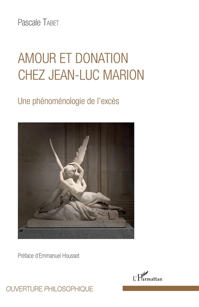 Amour et donation chez Jean-Luc Marion : une phénoménologie de l'excès