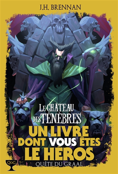 Quête du graal tome 1: le château des ténèbres: un livre dont vous êtes le héros