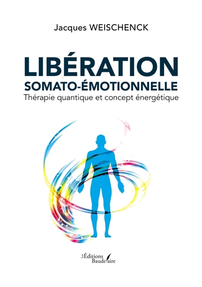 Libération somato-émotionnelle : Thérapie quantique et concept énergétique