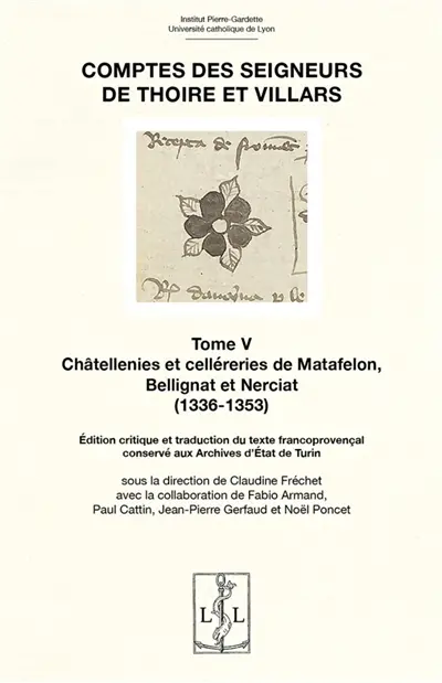 Comptes des seigneurs de Thoire et Villars. Vol. 5. Châtellenies et celléries de Matafelon, Bellignat et Nerciat (1336-1353) : édition critique et traduction du texte francoprovençal conservé aux archives d'Etat de Turin