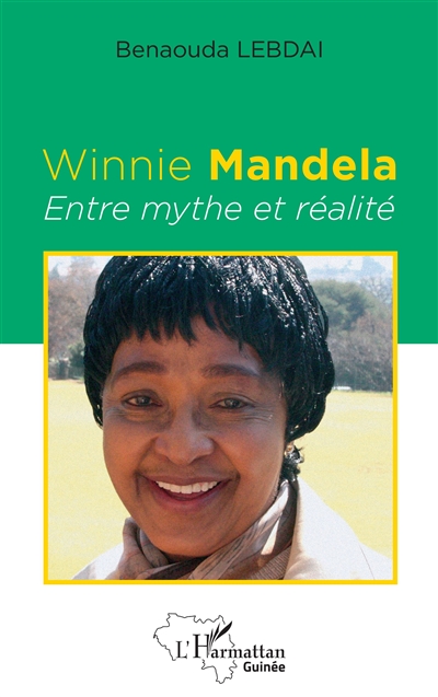 Winnie Mandela : entre mythe et réalité