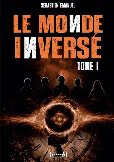 Le monde inversé : Tome 1
