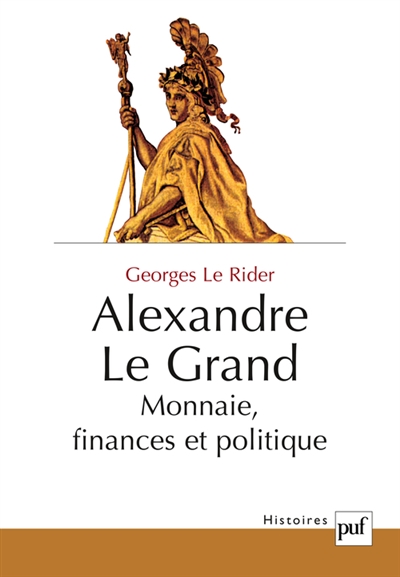 Alexandre le Grand : monnaie, finances et politique