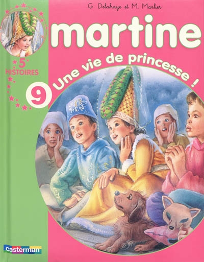 Martine 5 histoires. 9. Une vie de princesse !