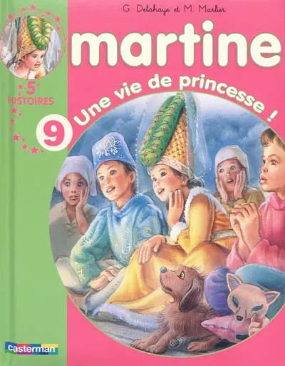 Martine : 5 histoires. Vol. 9. Une vie de princesse