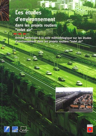 Études d'environnement dans les projets routiers Volet air : annexe technique à la note méthodologique sur les études d'environnement dans les projets routiers Volet air