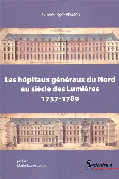 Les hôpitaux généraux du Nord au siècle des lumières : 1737-1789