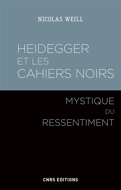 Heidegger et les Cahiers noirs : mystique du ressentiment