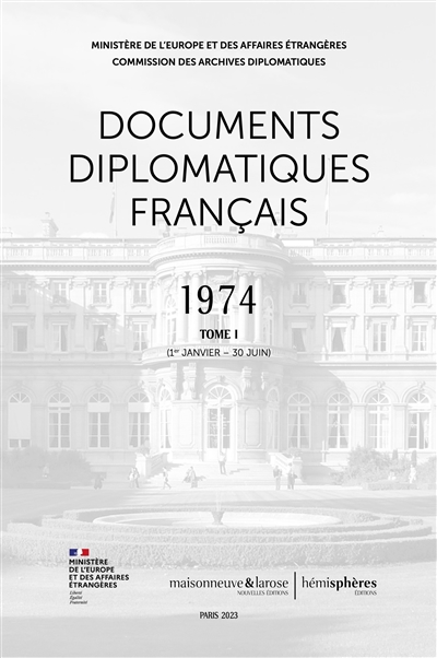Documents diplomatiques français : 1974. Vol. 1. 1er janvier-30 juin