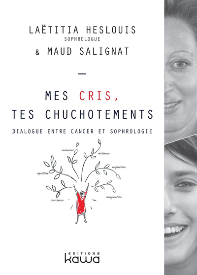 Mes cris, tes chuchotements : dialogue entre cancer et sophrologie