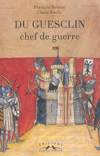 Du Guesclin : chef de guerre