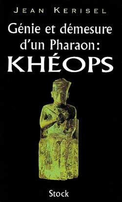Génie et démesure d'un pharaon : Khéops