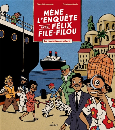 Mène l'enquête avec Félix File-filou La croisière-mystère