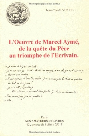 L'Oeuvre de Marcel Aymé, de la quête du Père au triomphe de l'écrivain