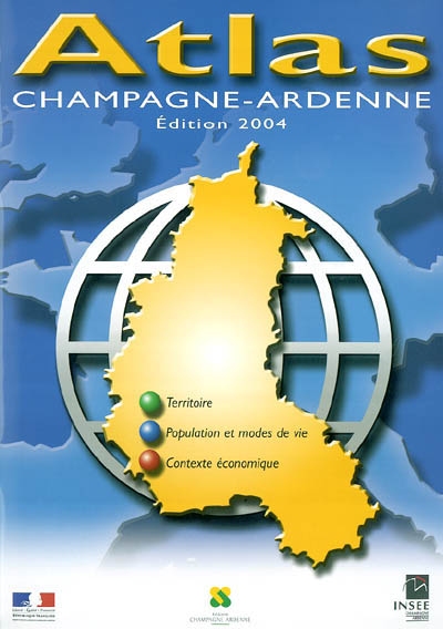 Atlas de Champagne Ardenne : territoire, population et modes de vie, contexte économique