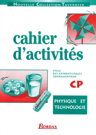 Physique et technologie : cahier d'activités CP