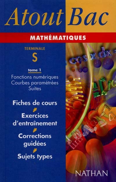 Mathématiques, terminale S. Vol. 1. Fonctions numériques, courbes paramétrées, suites