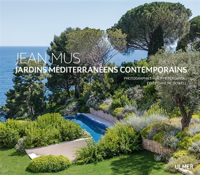 Jean Mus : jardins méditerranéens contemporains