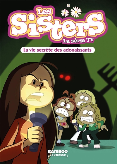 les sisters : la série tv. vol. 25. la vie secrète des adonaissants