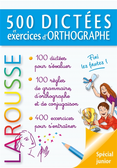 500 Dictées et exercices d'orthographe-Spécial junior