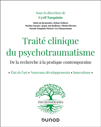 Traité clinique du psychotraumatisme : de la recherche à la pratique contemporaine : état de l'art, nouveaux développements, innovations