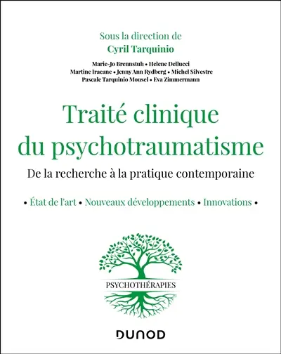 Traité clinique du psychotraumatisme : de la recherche à la pratique contemporaine : état de l'art, nouveaux développements, innovations