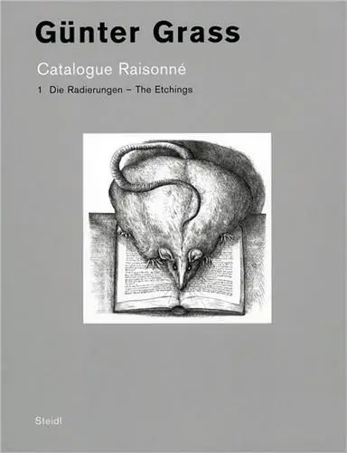 Gunter Grass Catalogue Raisonne Vol.1 The Etchings
