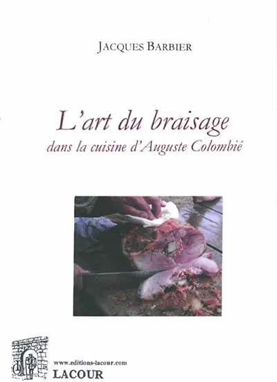 L'art du braisage dans la cuisine d'Auguste Colombié