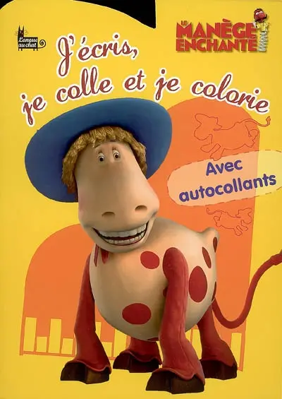 Le manège enchanté : j'écris, je colle et je colorie