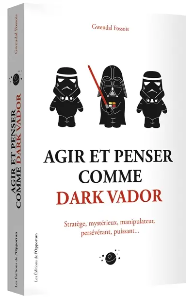 Agir et penser comme Dark Vador : comment être plus heureux.euse tu apprendras