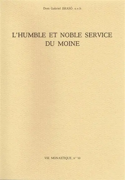 L'humble et noble service du moine : extraits revus des lettres aux monastères de la Congrégation de Subiaco