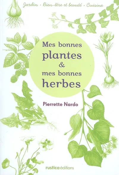 Mes bonnes plantes & mes bonnes herbes