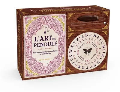 L'art du pendule : mon kit complet pour pratiquer la radiesthésie