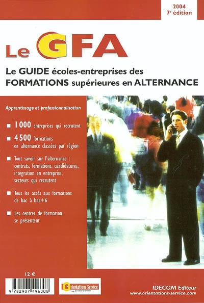 Le GFA 2004 : le guide écoles-entreprises des formations supérieures en alternance