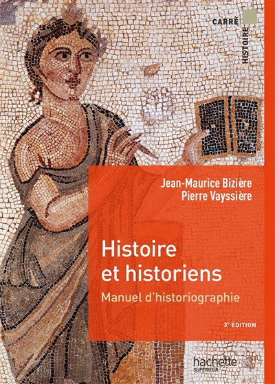 Histoire de la France. Histoire et historiens : manuel d'historiographie