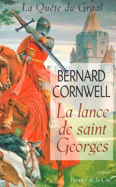 La quête du Graal. Vol. 1. La lance de Saint-Georges