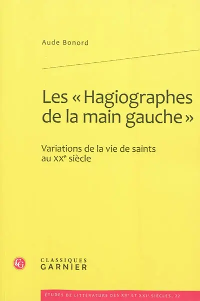 Les hagiographes de la main gauche : variations de la vie de saints au XXe siècle