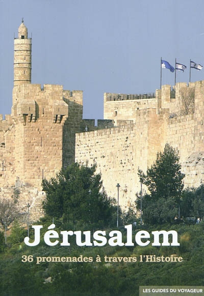 Jérusalem : 36 promenades à travers l'histoire