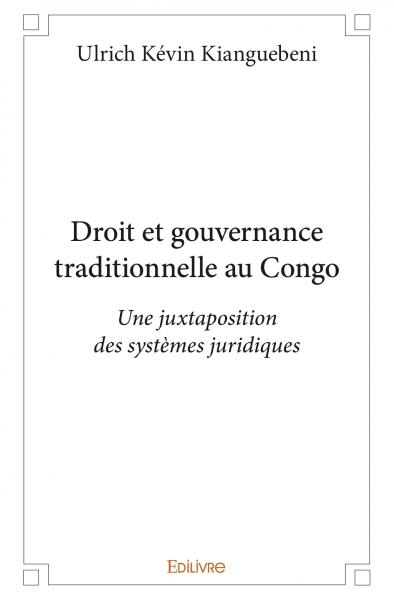 Droit et gouvernance traditionnelle au congo : Une juxtaposition des systèmes juridiques