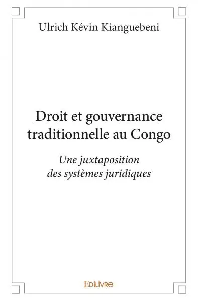 Droit et gouvernance traditionnelle au congo : Une juxtaposition des systèmes juridiques