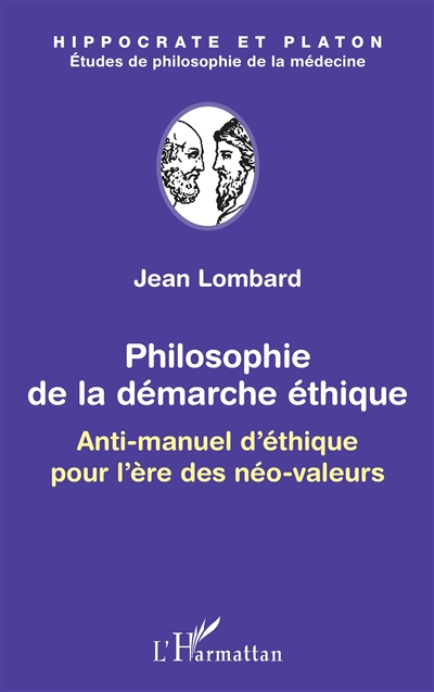 Philosophie de la démarche éthique : anti-manuel d'éthique pour l'ère des néo-valeurs